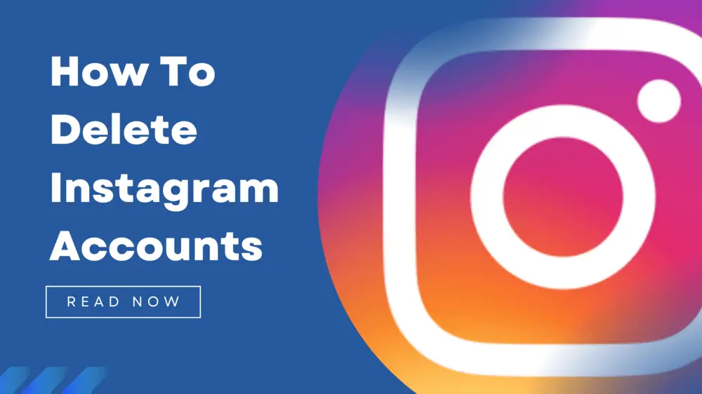 How To Delete Instagram Accounts